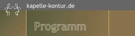 Kapelle Kontur - Programm